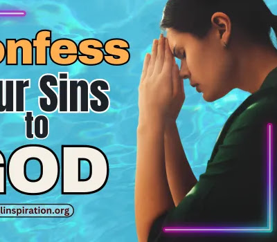 Can You Confess Your Sins to God? (Do This Way, If needed)